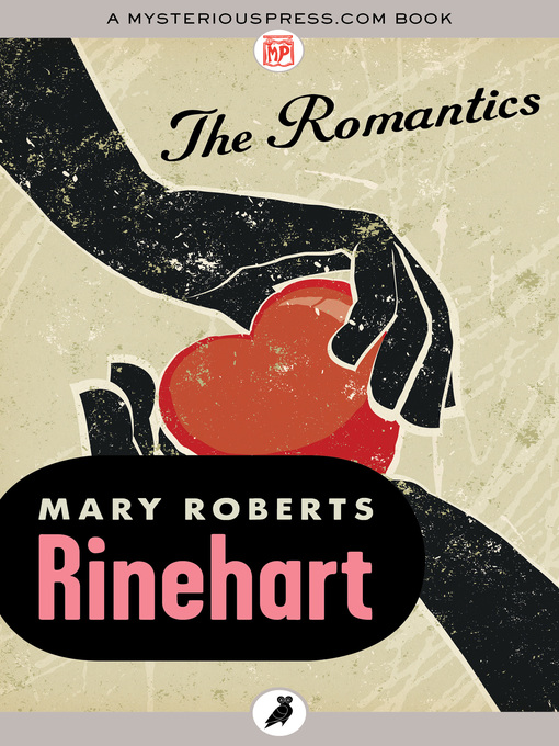 Title details for The Romantics by Mary Roberts Rinehart - Available